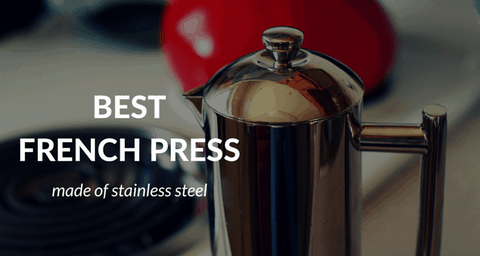 Top 10: Best French Press | Stainless Steel & Glass