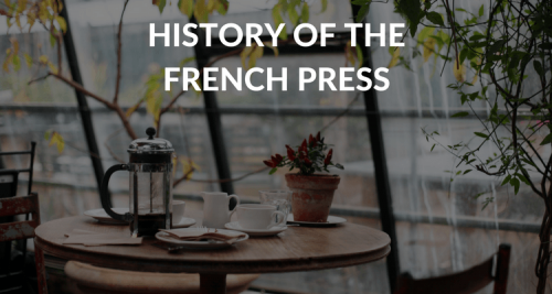 What's the History of the French Press?